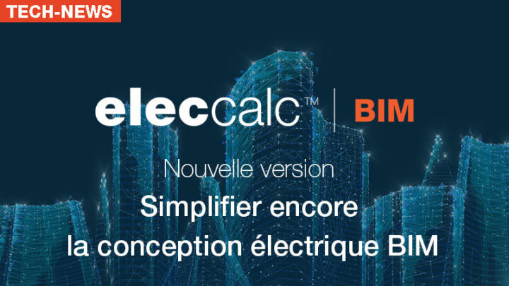 ELEC CALC™ BIM Simplifie la conception électrique BIM