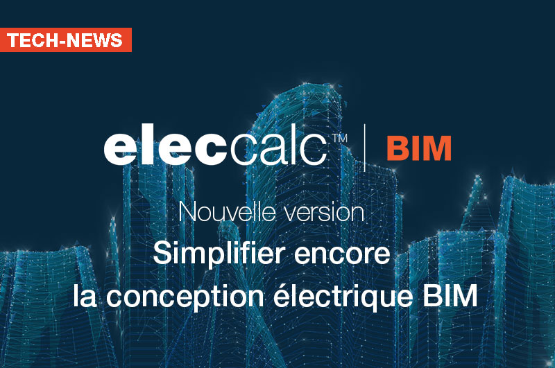 ELEC CALC™ BIM Simplifie la conception électrique BIM