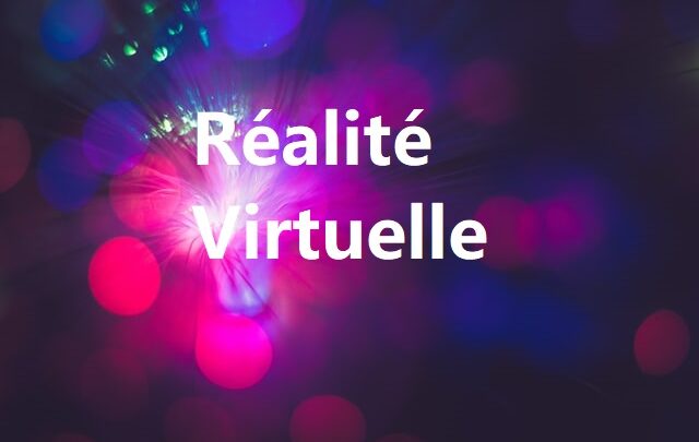 Réalité virtuelle : le dossier